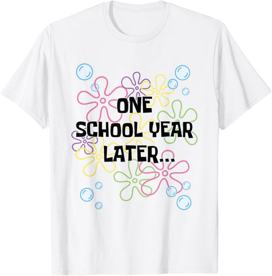 One School Year Later Last Day of School for Kids & Teachers T-Shirt - T-Shirt | White