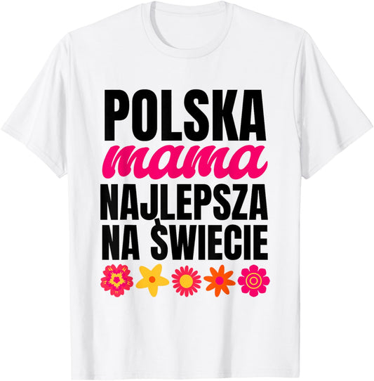 Polska Mama Polish Best Mom Matka Polka Mother's Day Poland T-Shirt - T-Shirt | White