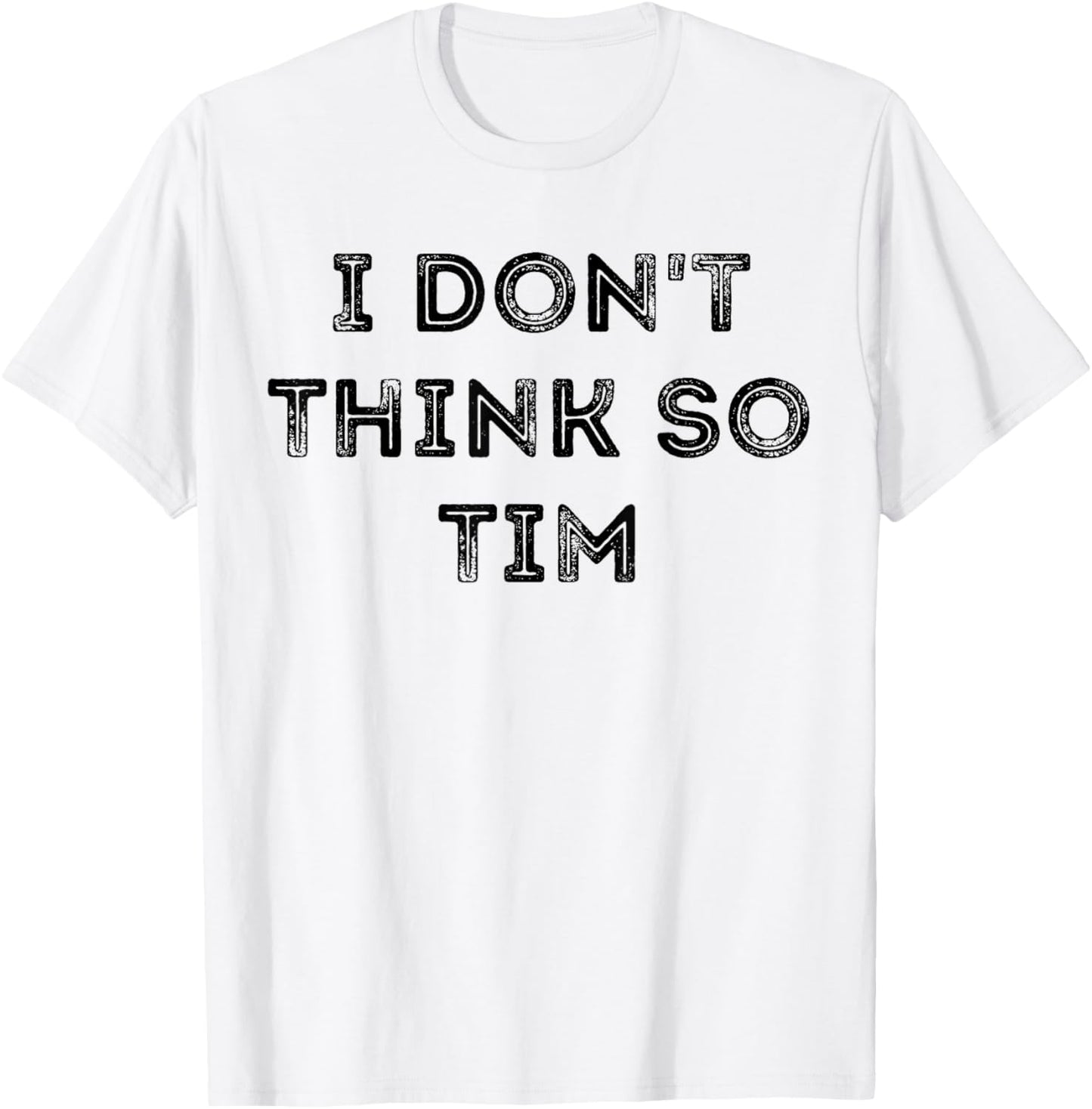 Funny Quote T-Shirt - T-Shirt | White