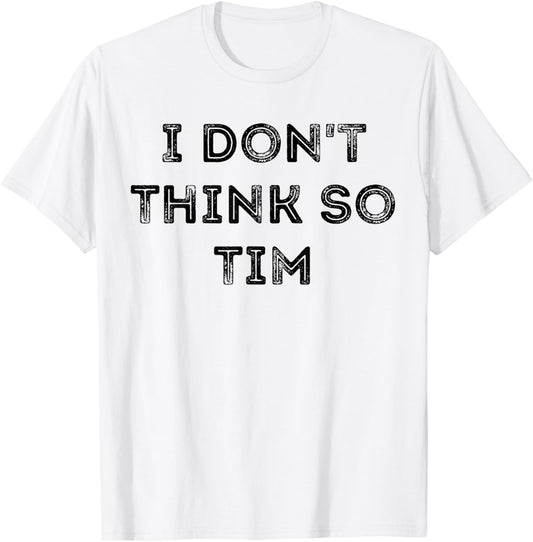 Funny Quote T-Shirt - T-Shirt | White