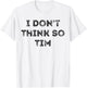 Funny Quote T-Shirt - T-Shirt | White