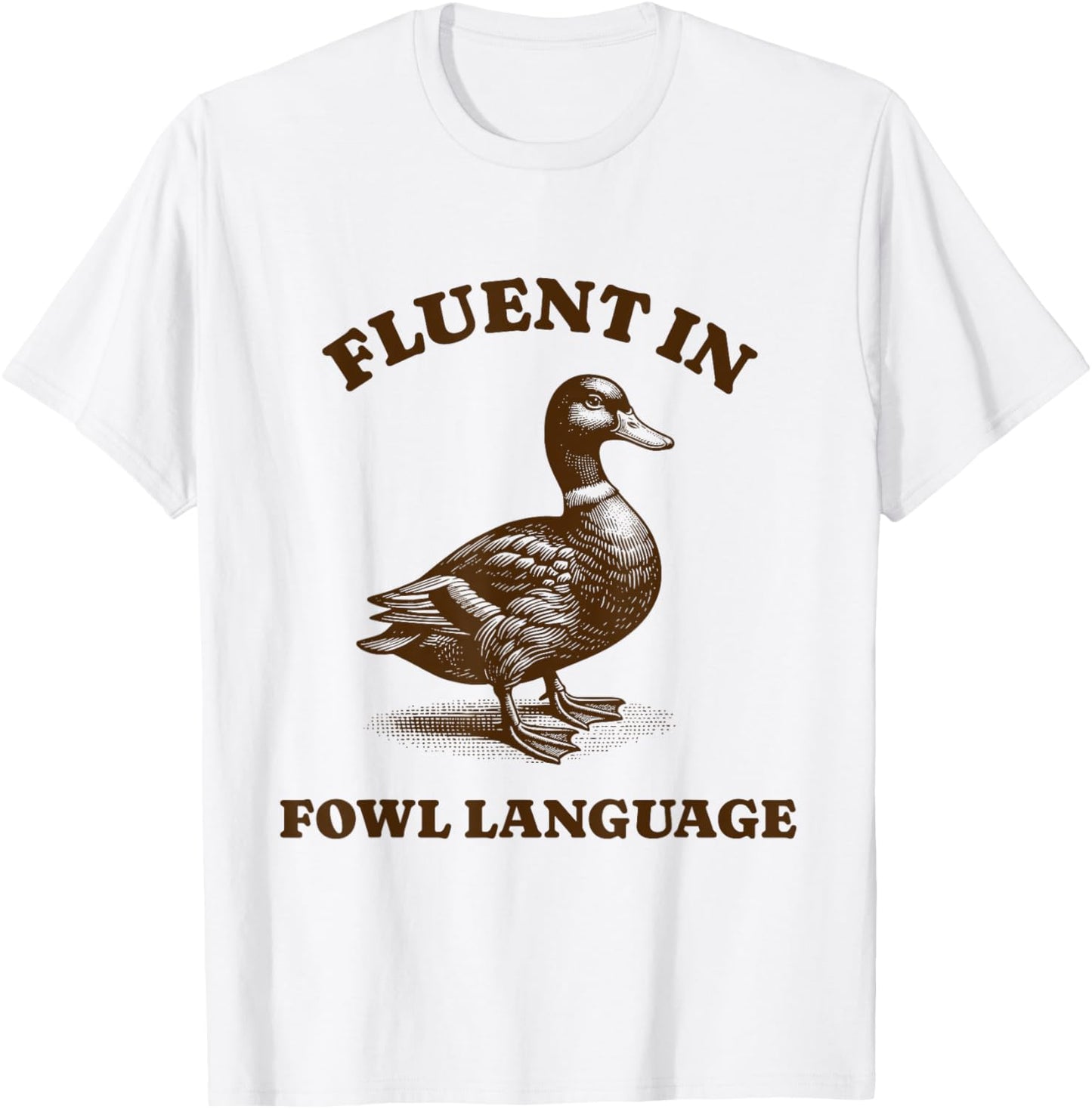 Funny Sarcastic Fluent In Fowl Language Duck Lover T-Shirt - T-Shirt | White