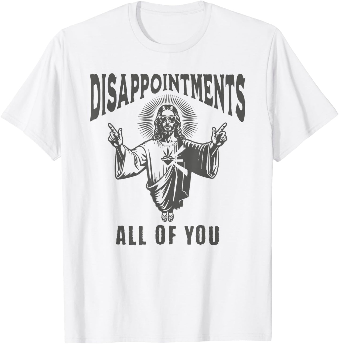 Funny Jesus Meme Disappointed All Of You Dark Humor T-Shirt - T-Shirt | White