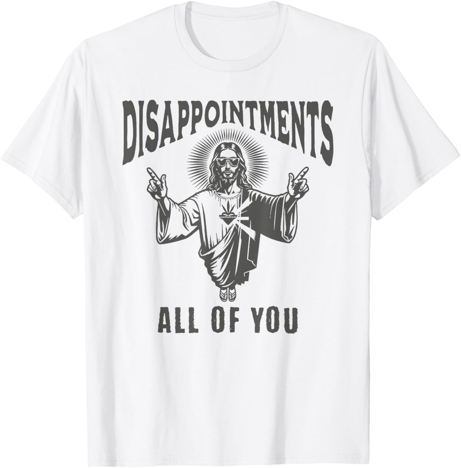 Funny Jesus Meme Disappointed All Of You Dark Humor T-Shirt - T-Shirt | White
