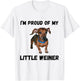 I'm Proud Of My Little Weiner Funny Dachshund Dog Lover T-Shirt - T-Shirt | White