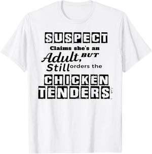 Suspect Claims She's An Adult But Still Orders The Chicken T-Shirt - T-Shirt | White