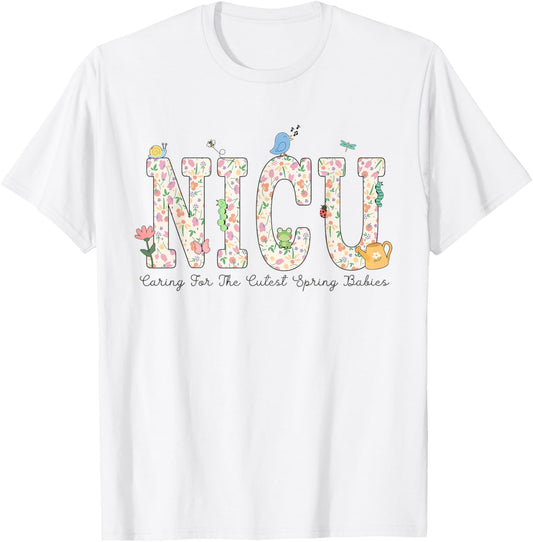 Women NICU Nurse Spring Caring For The Cutest Spring Babies T-Shirt - T-Shirt | White