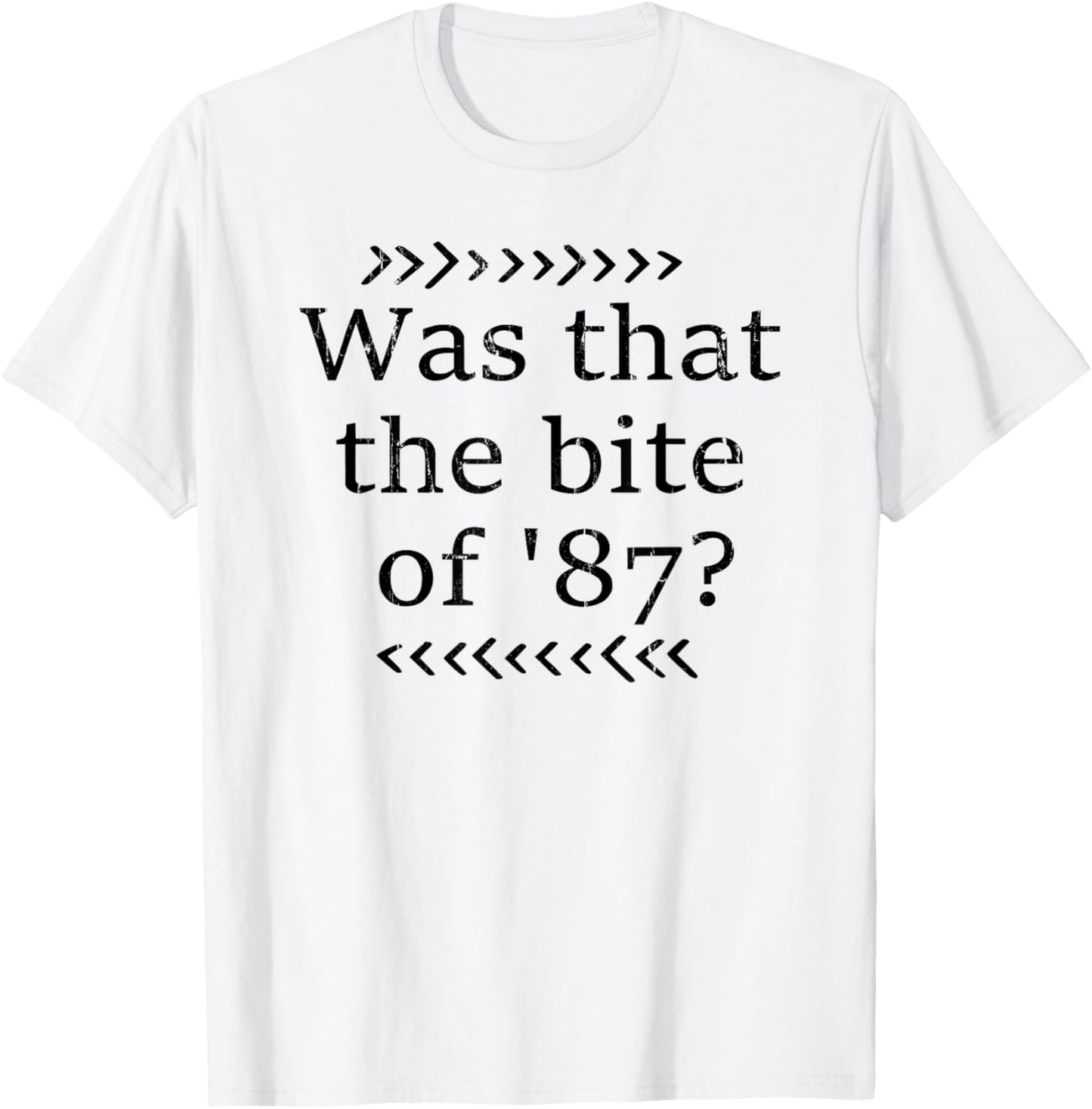 was That The Bite of 87 T-Shirt - T-Shirt | White