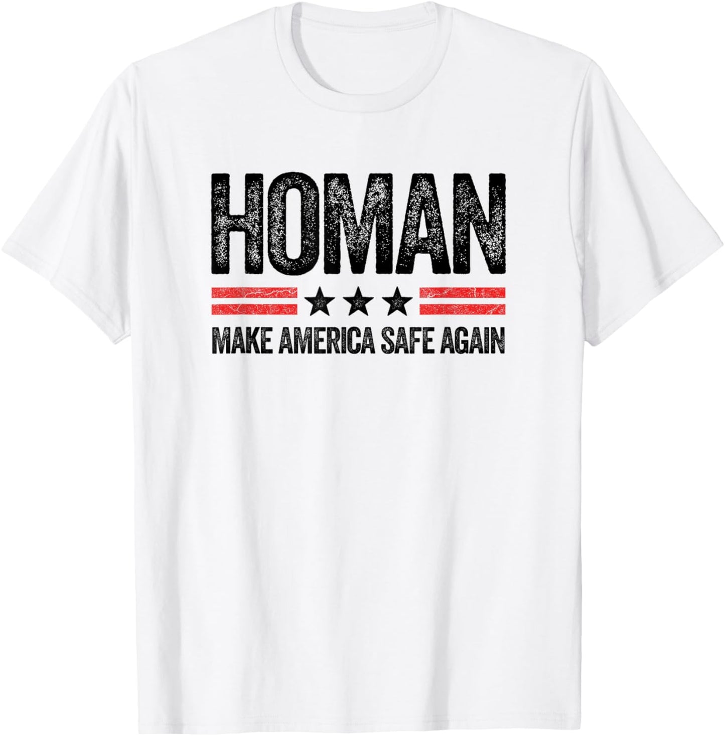 Make America Safe Again Tom Homan Funny US Patriotic Party T-Shirt - T-Shirt | White