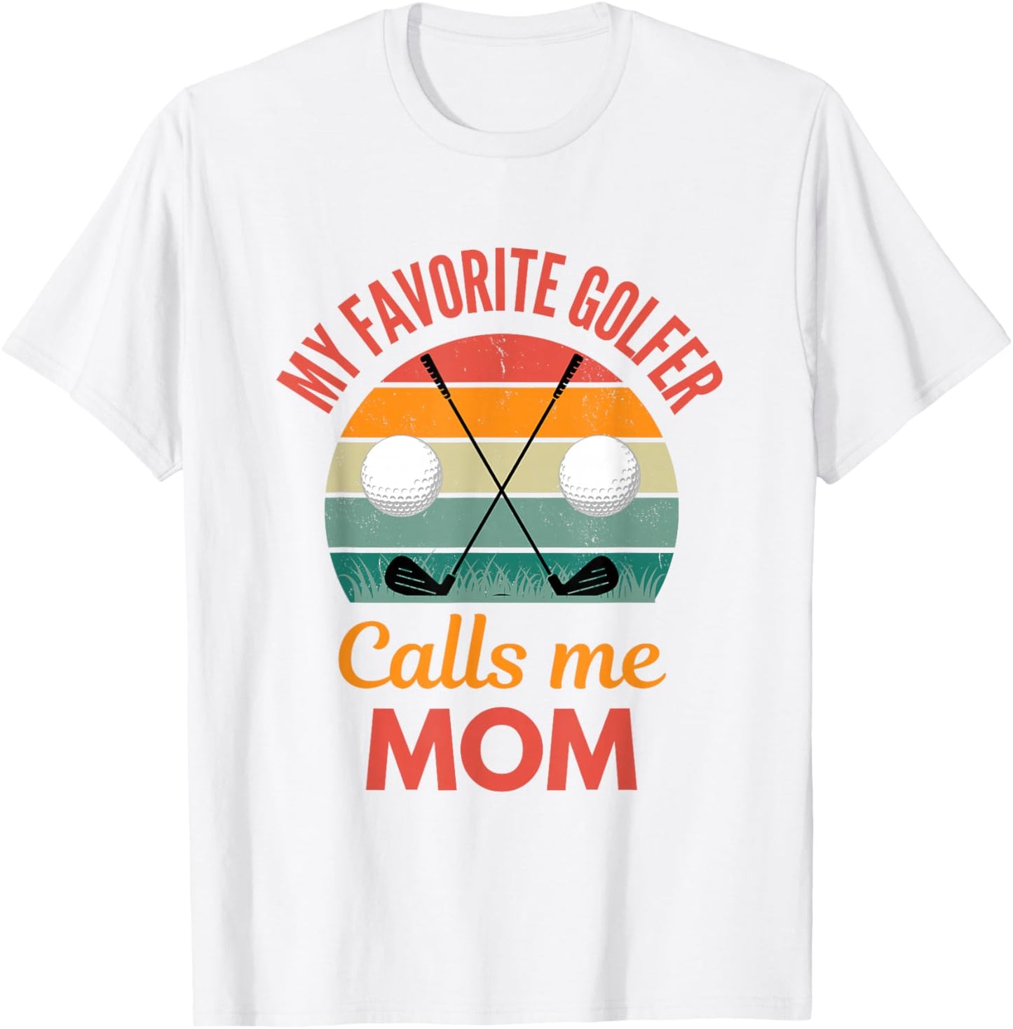 My Favorite Golfer Calls Me Mom Funny supporting Golf Mama T-Shirt - T-Shirt | White