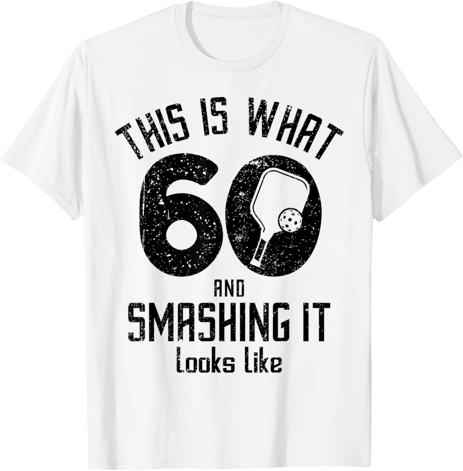 Funny Pickleball 60th Birthday 60 Years Old Love Pickleball T-Shirt - T-Shirt | White