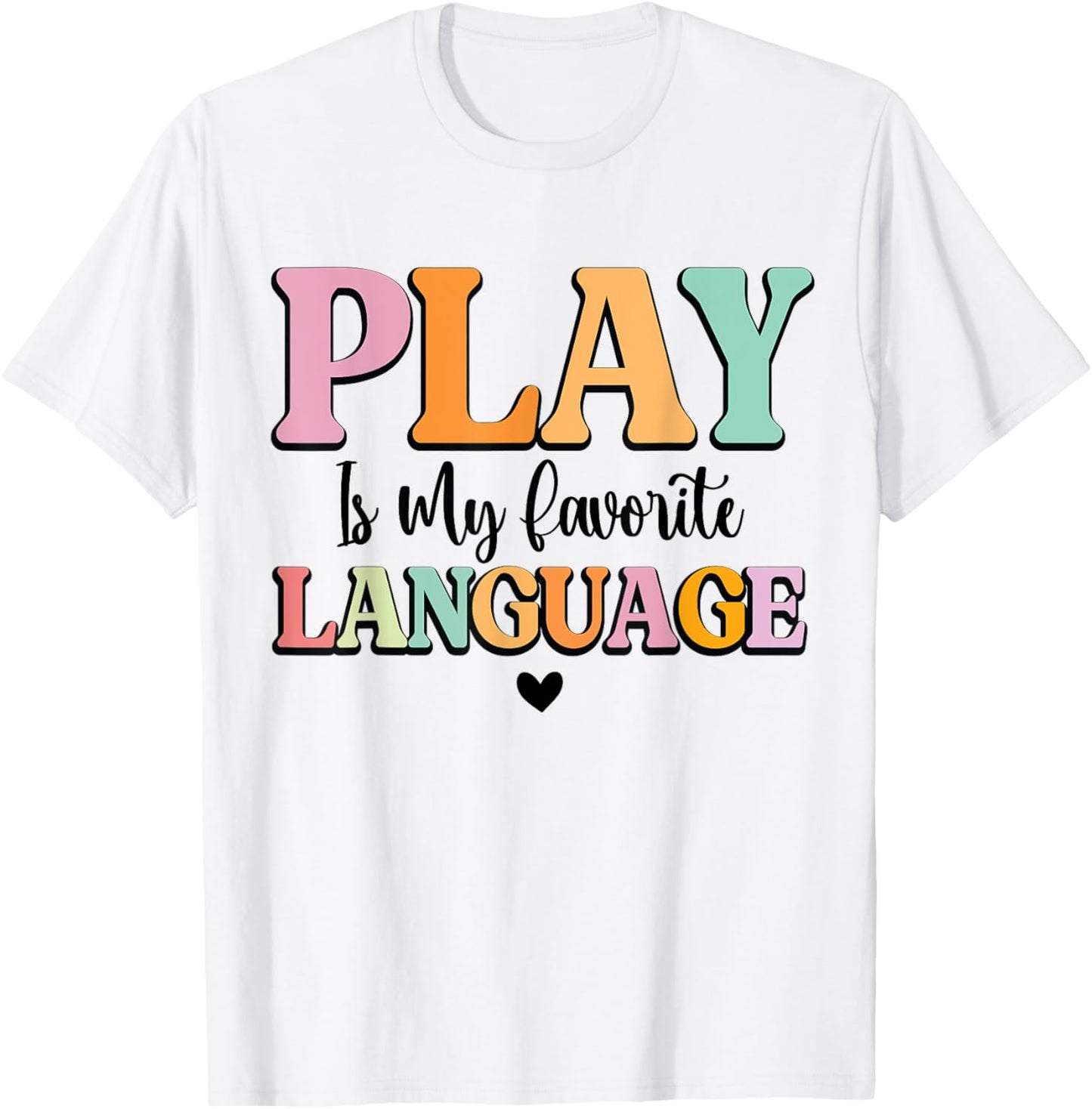 Play Is My Favorite Language Pediatric Speech Therapy SLP T-Shirt - T-Shirt | White