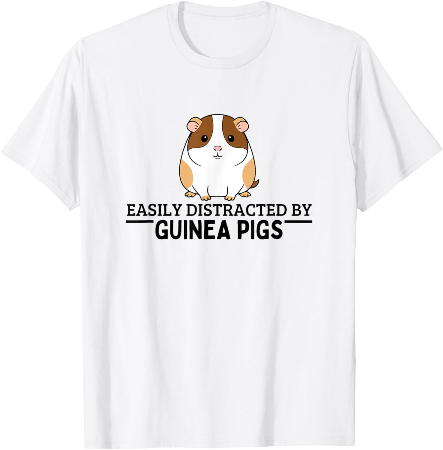 Easily Distracted by Guinea Pigs Funny Guinea Pig T-Shirt - T-Shirt | White