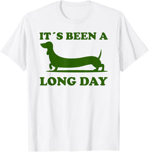 It´s been a long day funny dachshund Wiener Dog quote T-Shirt - T-Shirt | White