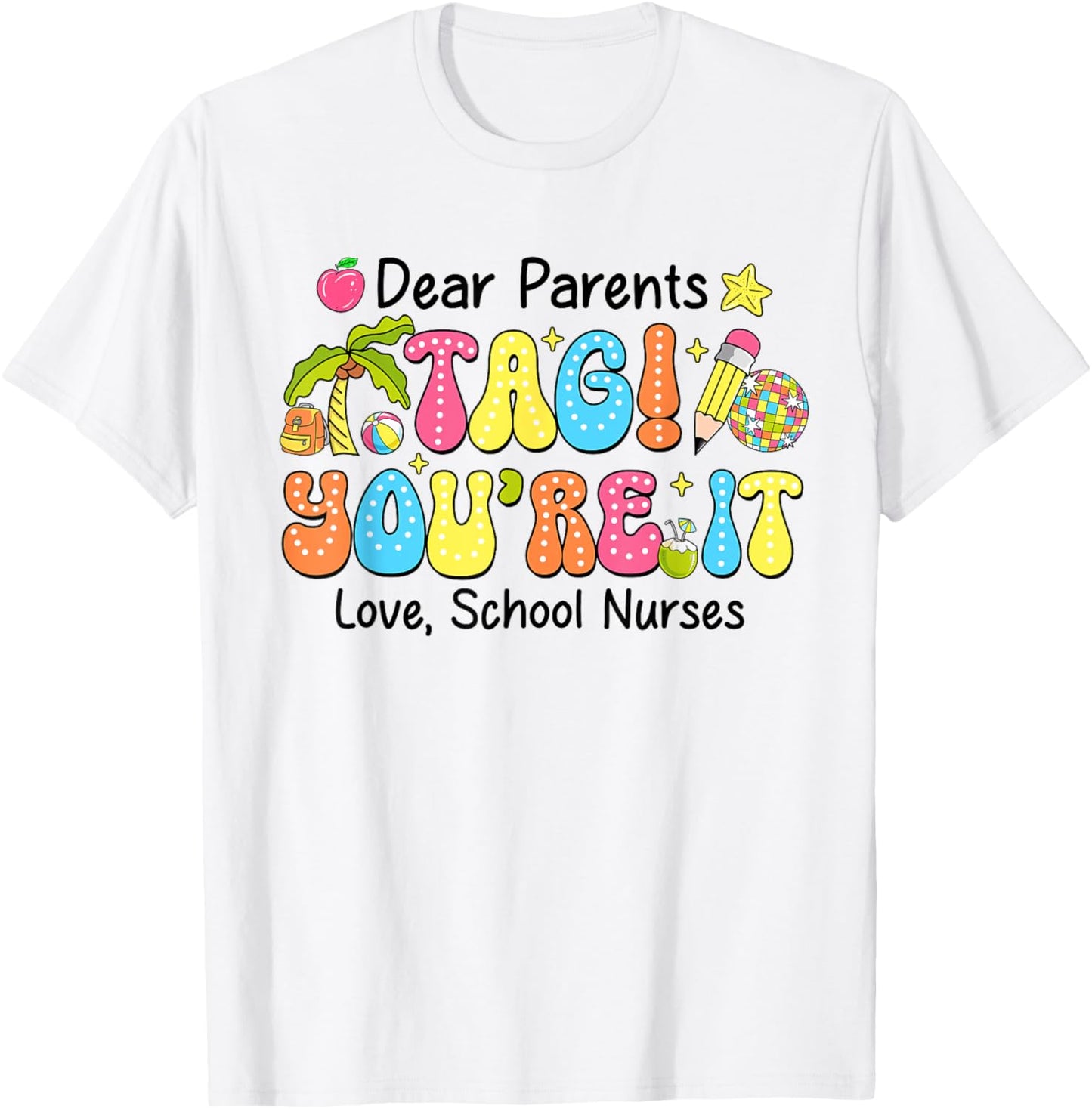Groovy Tag You're It School Nurses Last Day Of School T-Shirt - T-Shirt | White