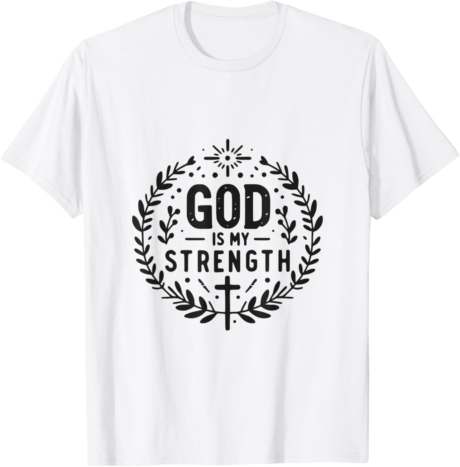 God Is My Strength Inspirational Christian Faith Quote T-Shirt - T-Shirt | White