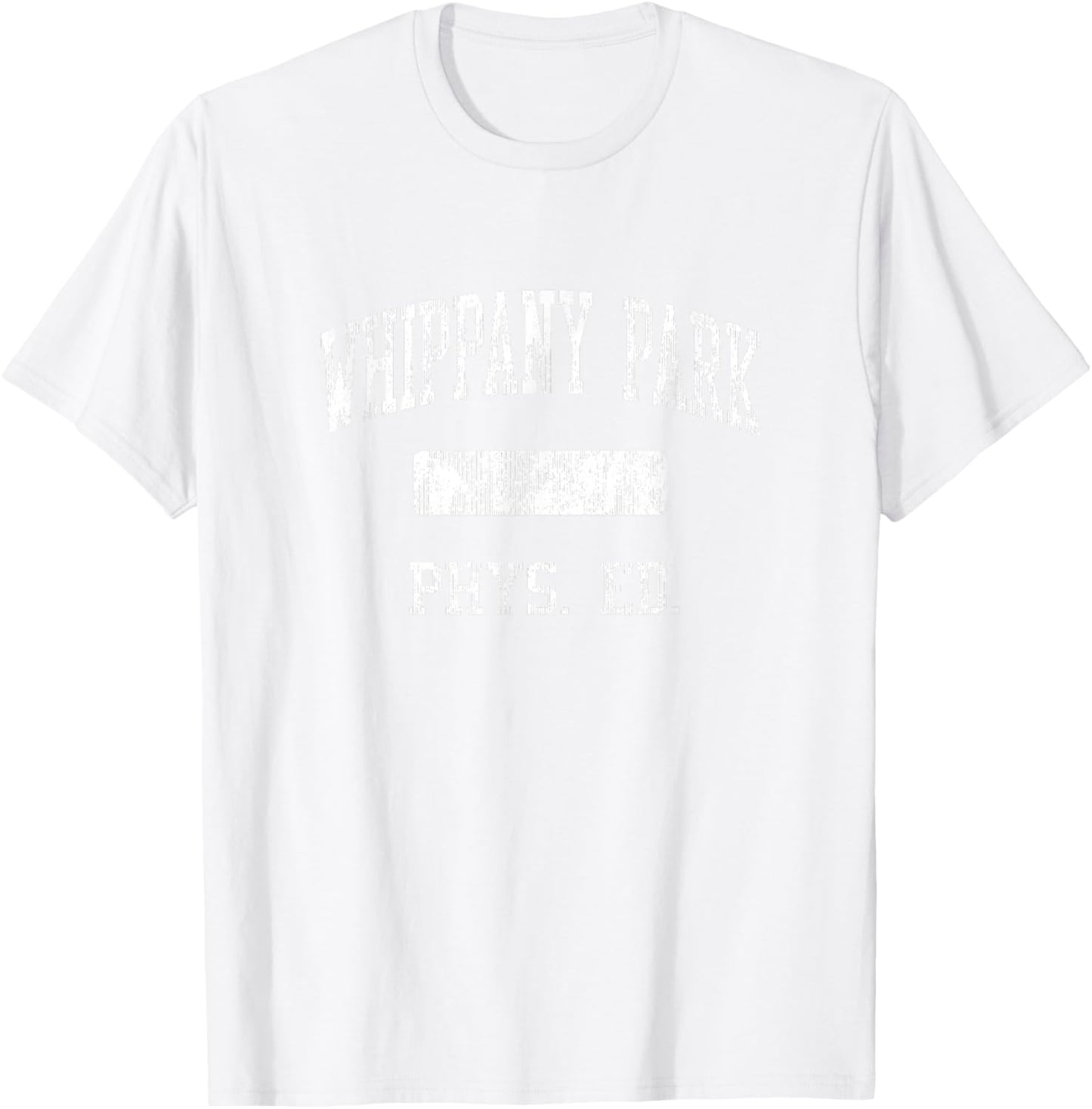 Whippany Park High School HS Whippany NJ PHYS Ed T-Shirt - T-Shirt | White