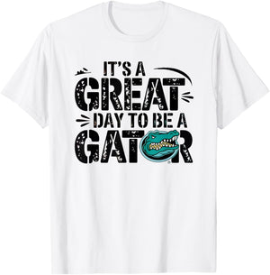 It is a great day to be a gator Funny Design T-Shirt - T-Shirt | White