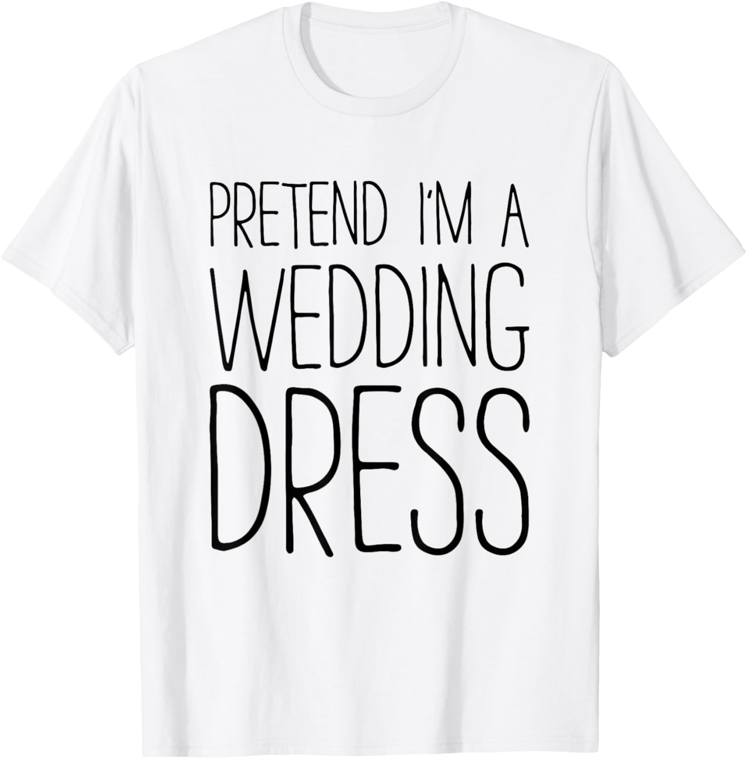 Pretend I'm A Wedding Dress Shirt Adult Men Women Costume T-Shirt - T-Shirt | White