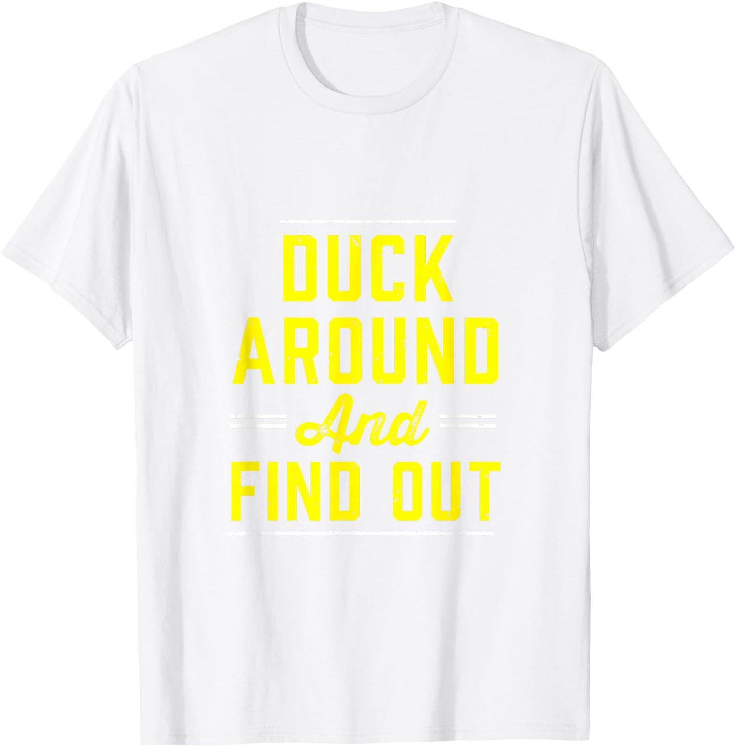 Duck Around And Find Out - Oregon Fan Merch T-Shirt - T-Shirt | White