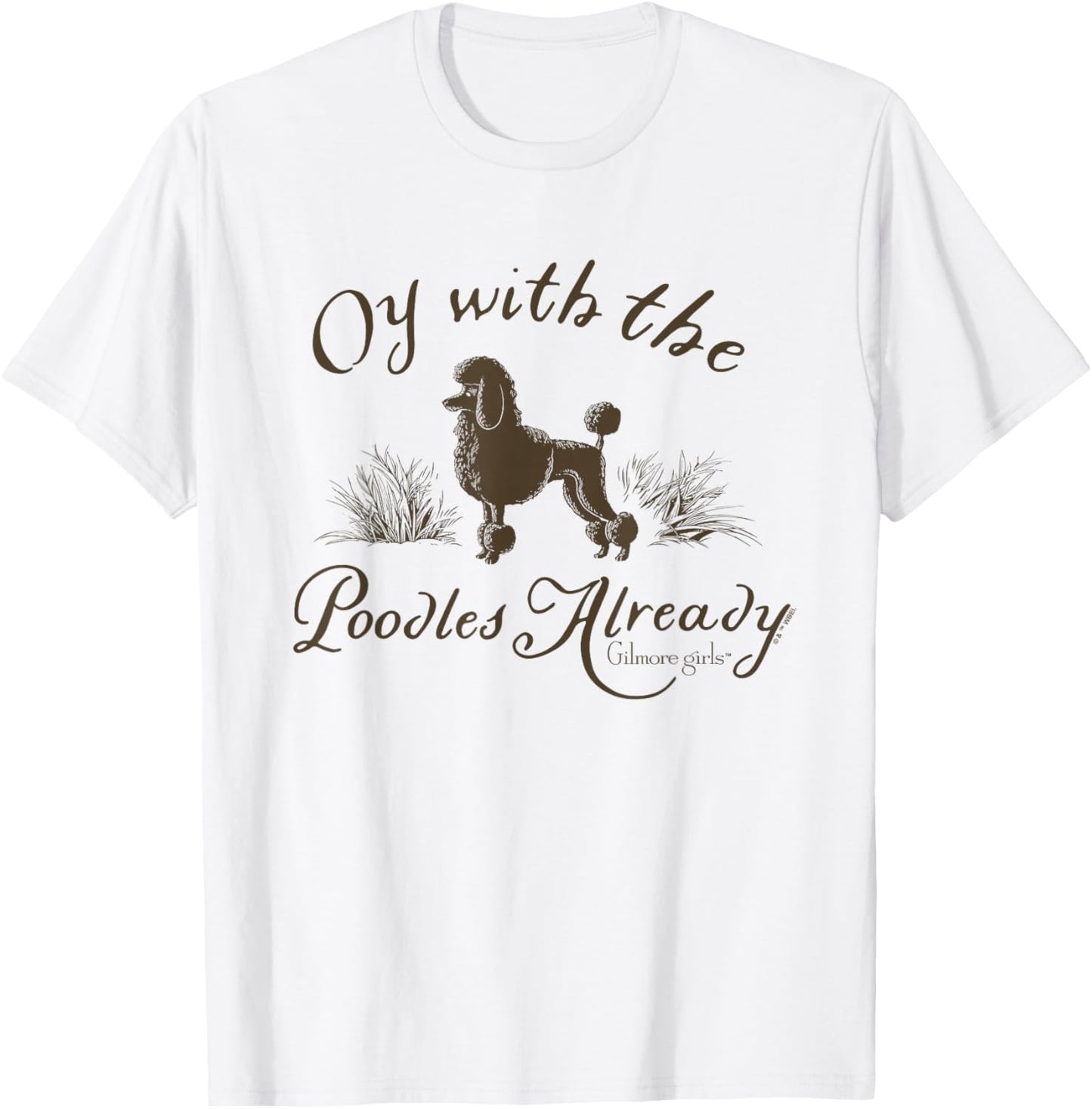Gilmore Girls Oy with the Poodles T-Shirt - T-Shirt | White