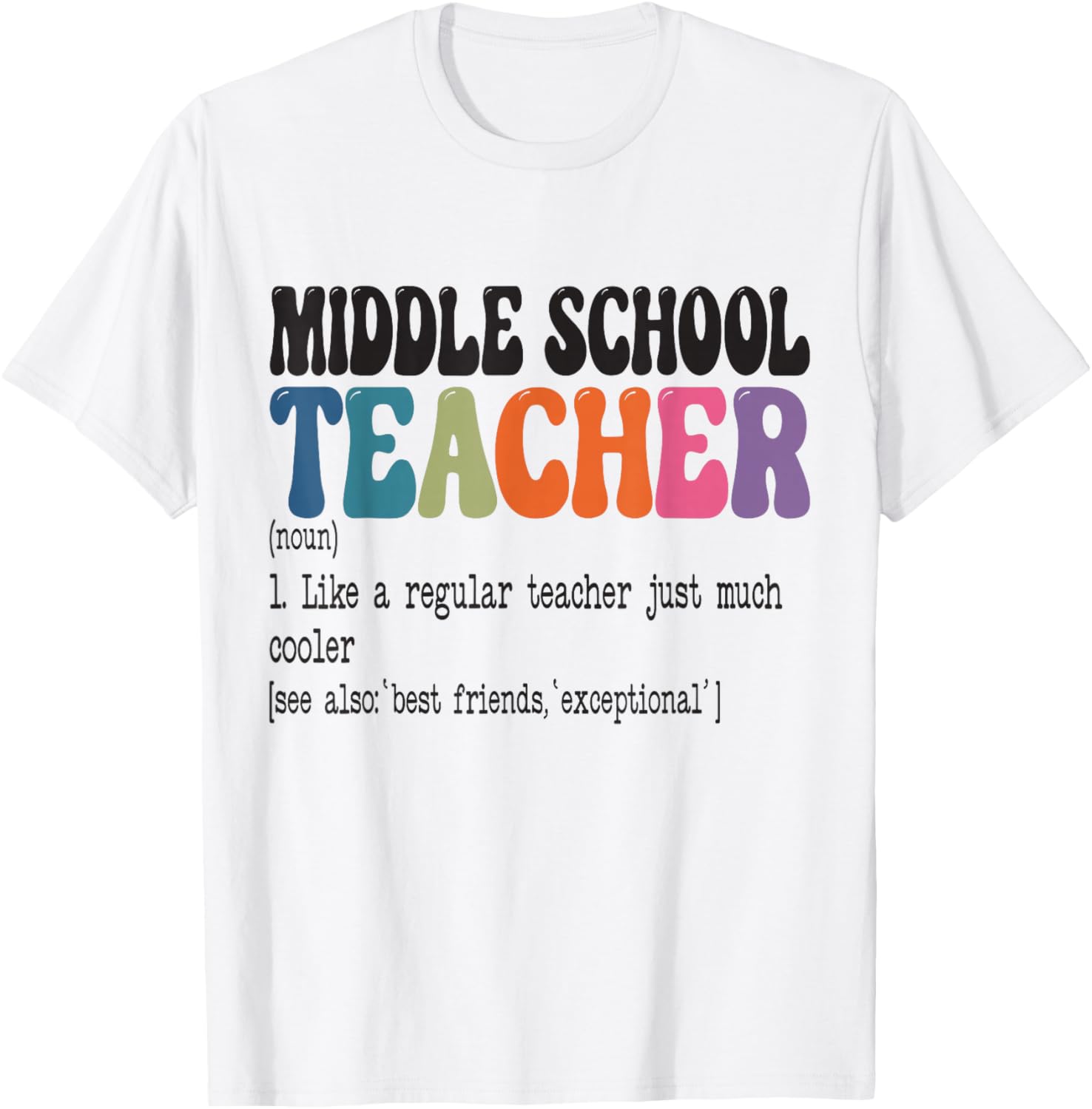 Middle School Teacher Definition Funny Back to School First T-Shirt - T-Shirt | White