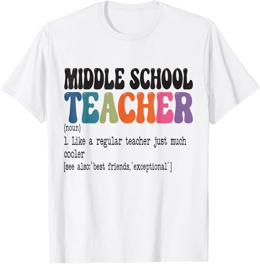 Middle School Teacher Definition Funny Back to School First T-Shirt - T-Shirt | White