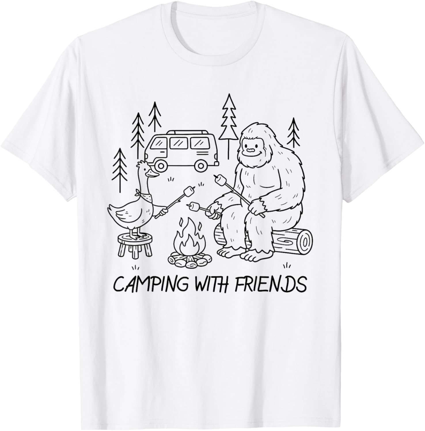 Go Outdoor Camper Bigfoot Silly Goose Camping with Friends T-Shirt - T-Shirt | White