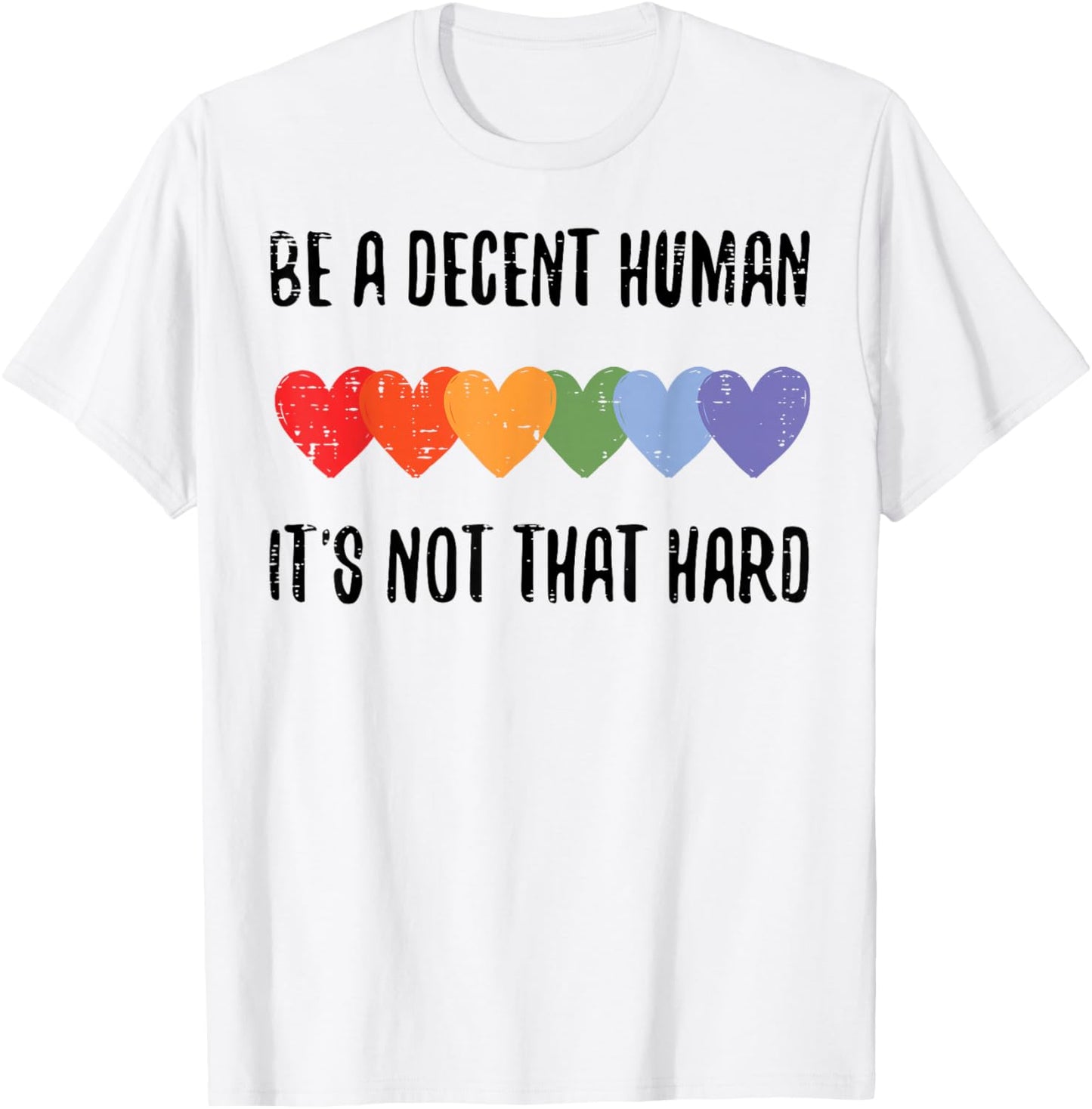 LGBTQ Hearts Be Decent Human Not Hard Rainbow Gay Pride Men T-Shirt - T-Shirt | White