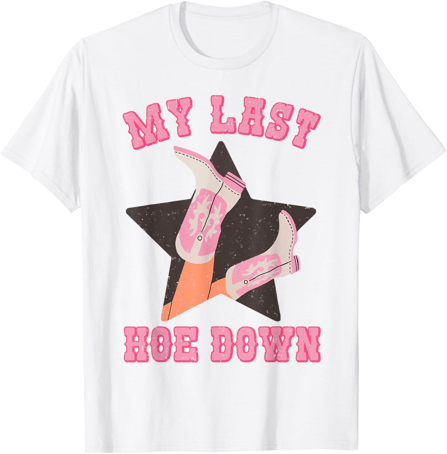 My Last Hoe Down Vintage Country Cowgirl Boots Bachelorette T-Shirt - T-Shirt | White