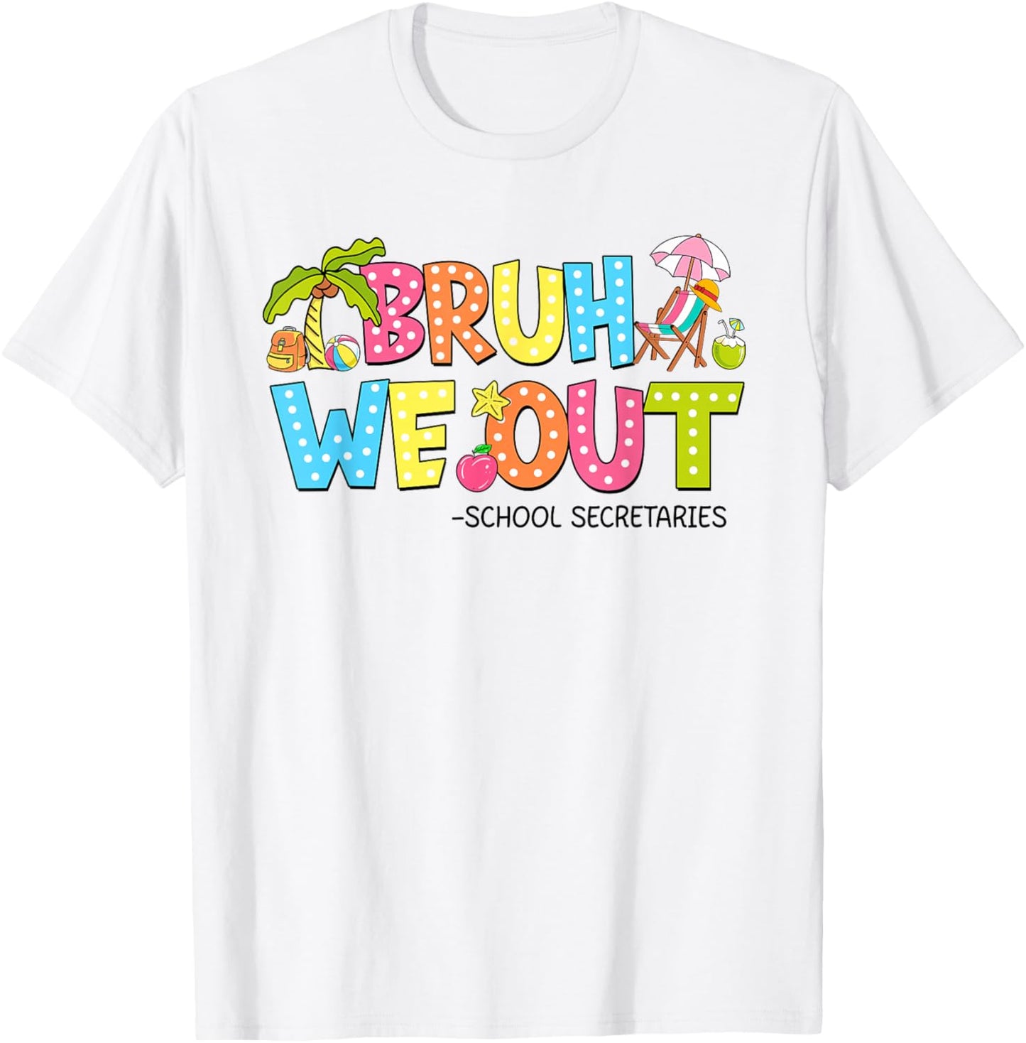 Groovy Bruh We Out School Secretaries Last Day Of School T-Shirt - T-Shirt | White