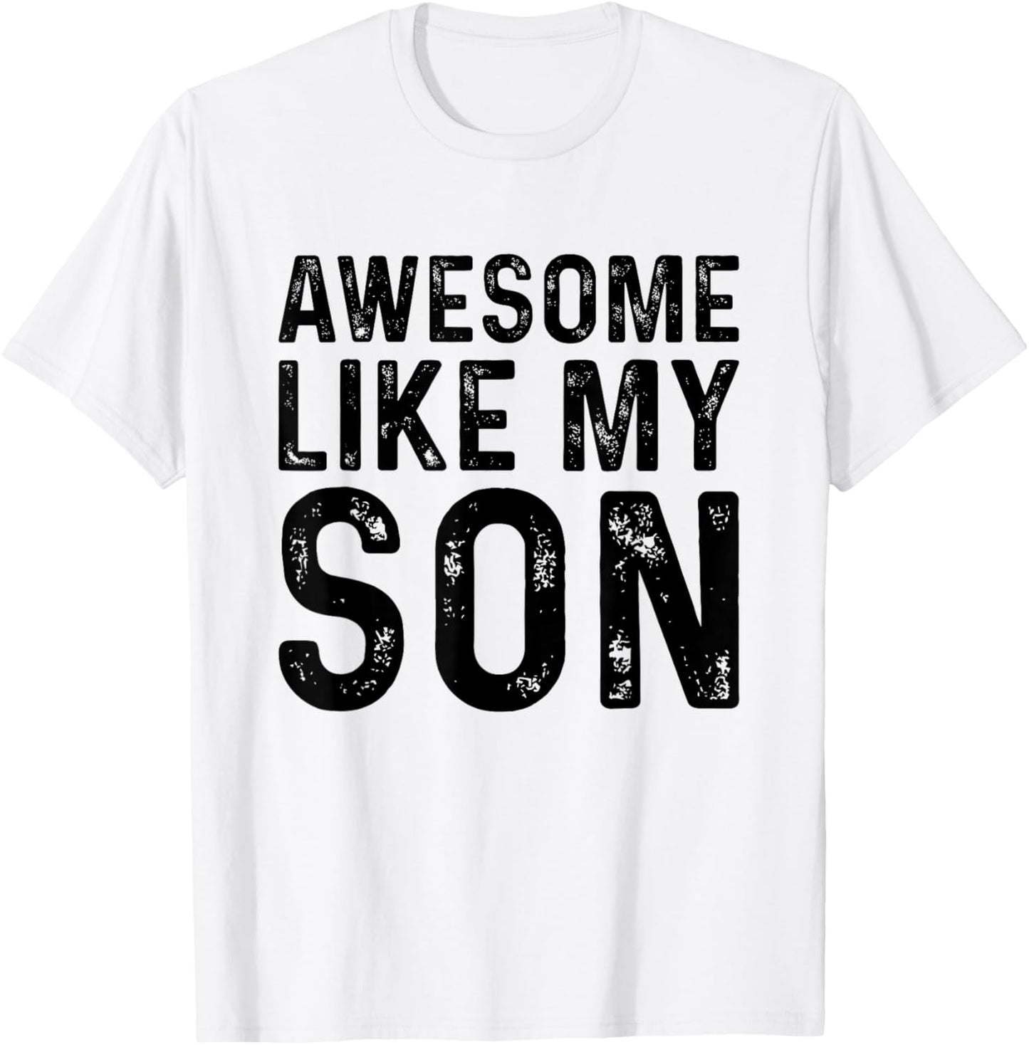 Awesome Like My Son T-Shirt - T-Shirt | White