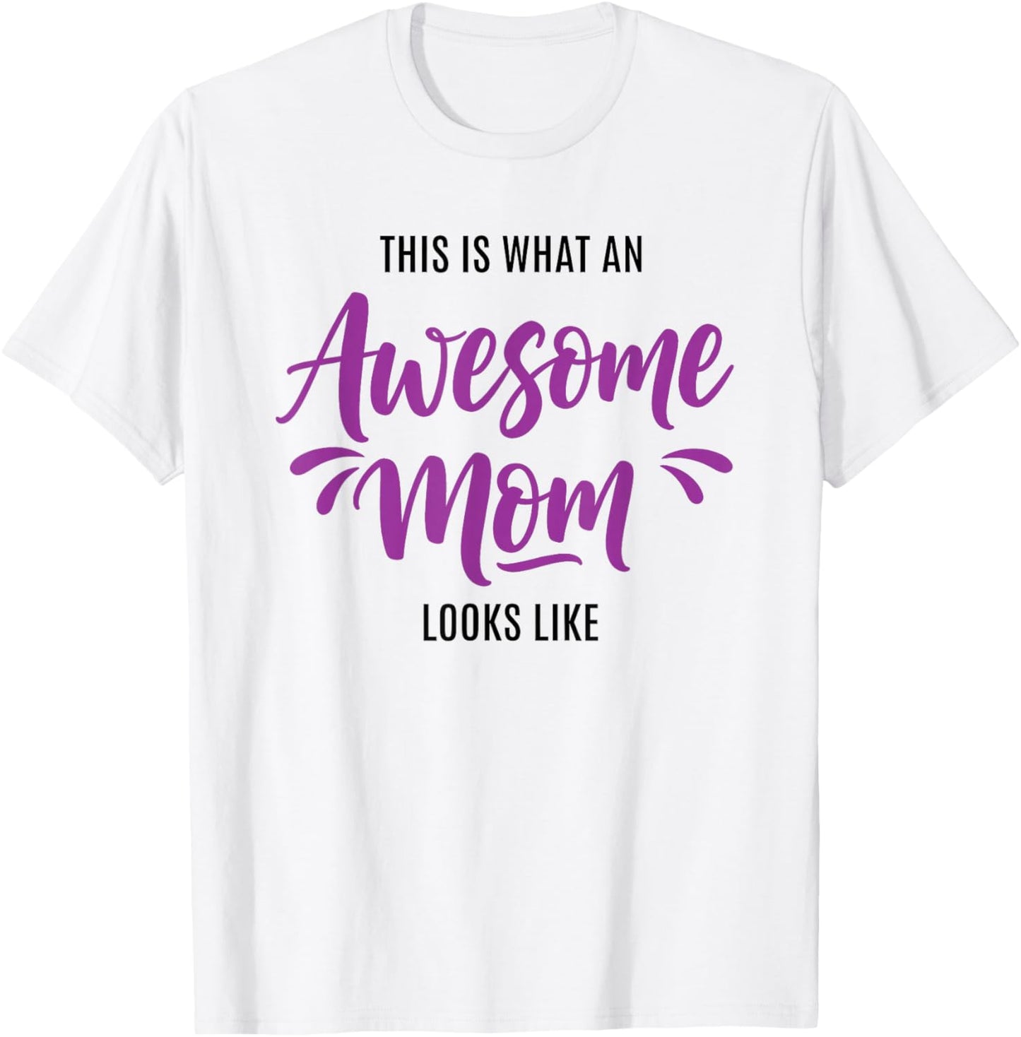This is What an Awesome Mom Looks Like Cute Mom T-Shirt - T-Shirt | White