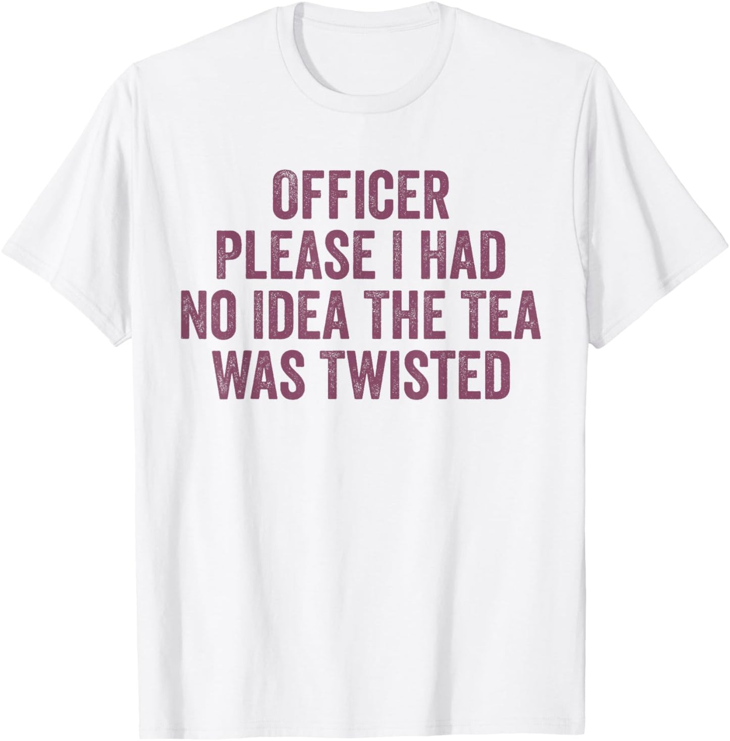 Retro Officer Please I Had No Idea The Tea Was Twisted Funny T-Shirt - T-Shirt | White