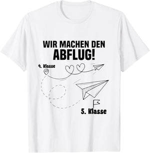 Wir Machen den Abflug 4 Klasse Abschluss Grundschulabschluss T-Shirt - T-Shirt | White