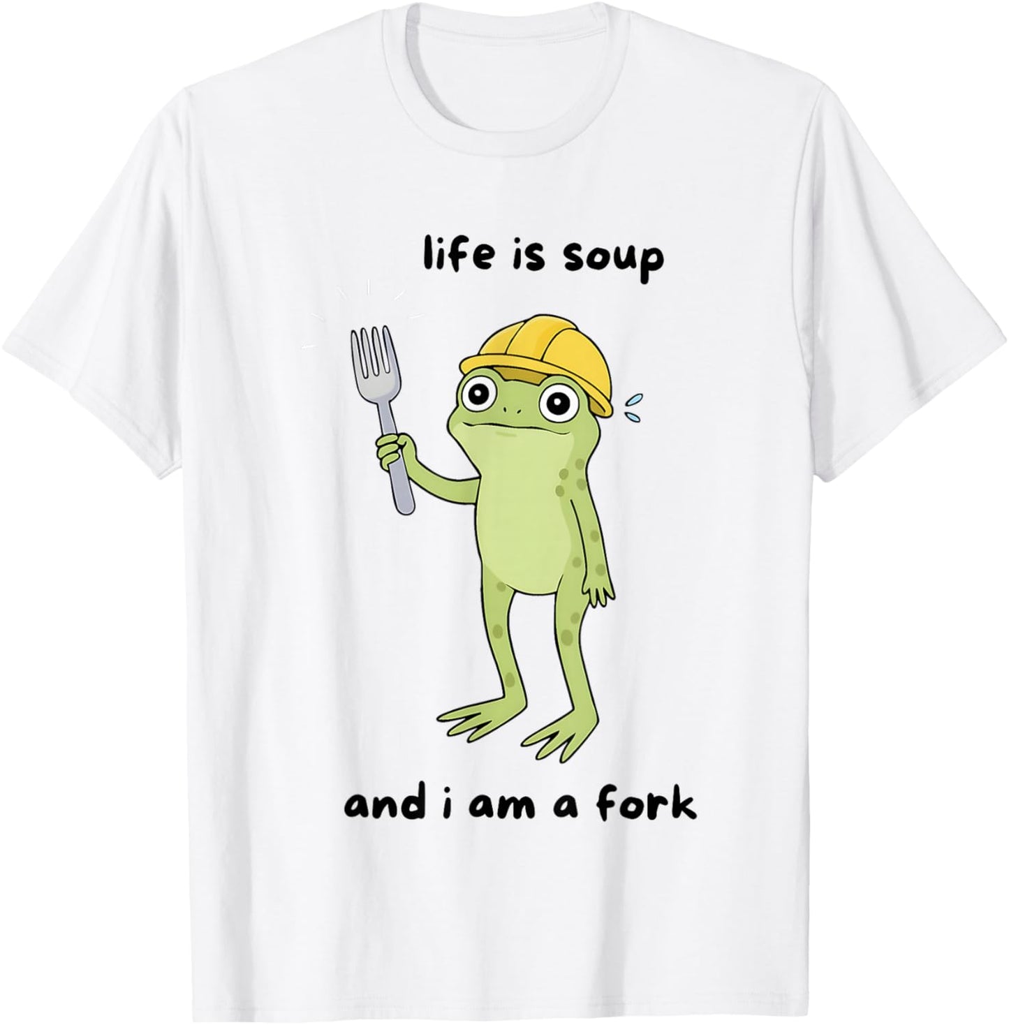 Frog Life is Soup and I Am Fork T-Shirt - T-Shirt | White
