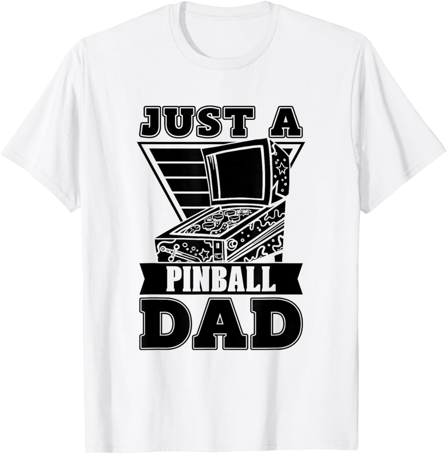 Pinball Father Arcade Game Retro Machine Just A Pinball Dad T-Shirt - T-Shirt | White