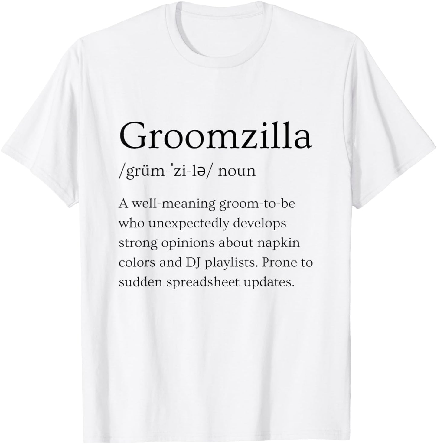 Groomzilla Funny Groom Bridal Engagement Humor T-Shirt - T-Shirt | White