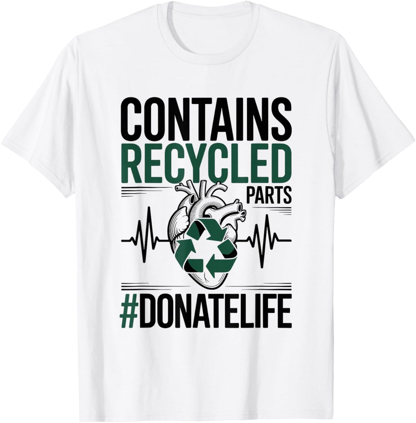 Contains Recycled Parts Heart Transplant Donate Life T-Shirt - T-Shirt | White
