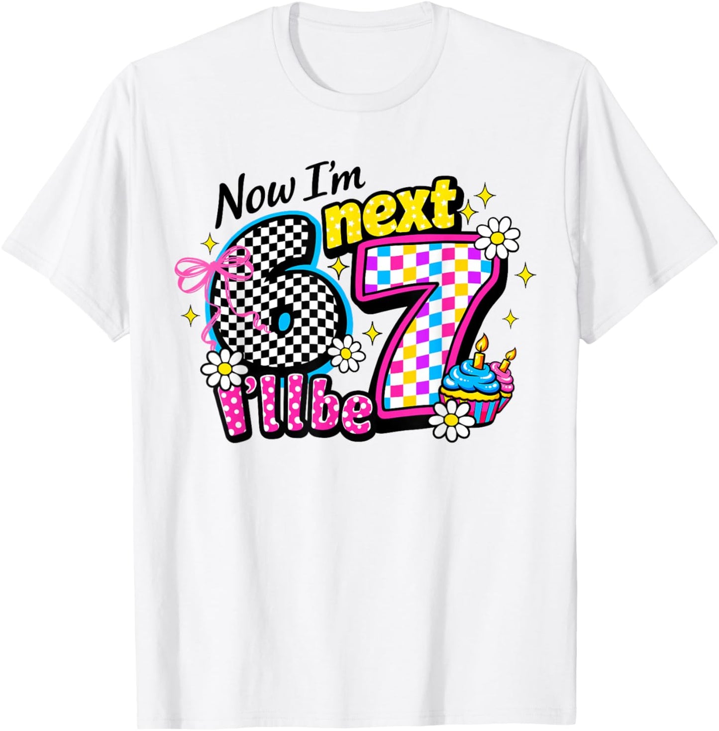 6 Year Old Birthday Girls Kids Now I'm 6 Next Year I'll be 7 T-Shirt - T-Shirt | White