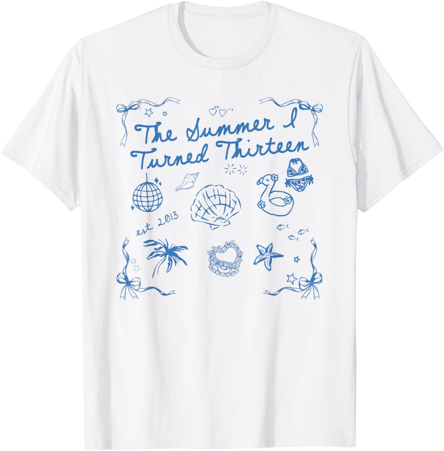 Summer I Turned Thirteen Year Old Est 2013 13th Birthday T-Shirt - T-Shirt | White