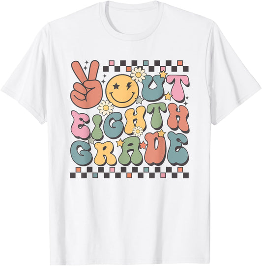 Last Day Of 8th Grade Smile Face Peace Out Eighth Grade T-Shirt - T-Shirt | White