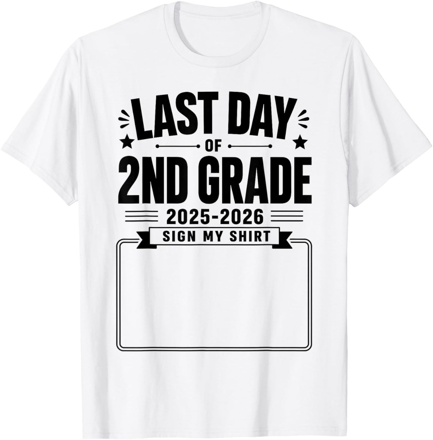 Last Day of 2nd Grade Sign My Shirt Autograph Graduation T-Shirt - T-Shirt | White