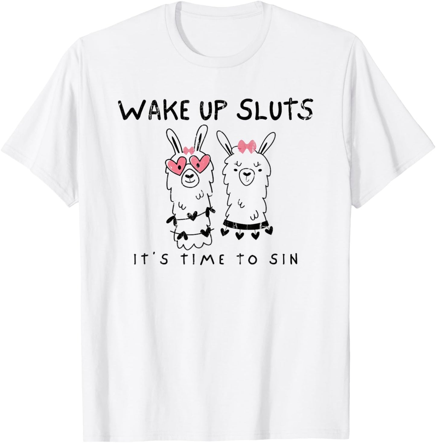 Wake Up Sluts It's Time to Sin, Meme Sarcastic Animal T-Shirt - T-Shirt | White