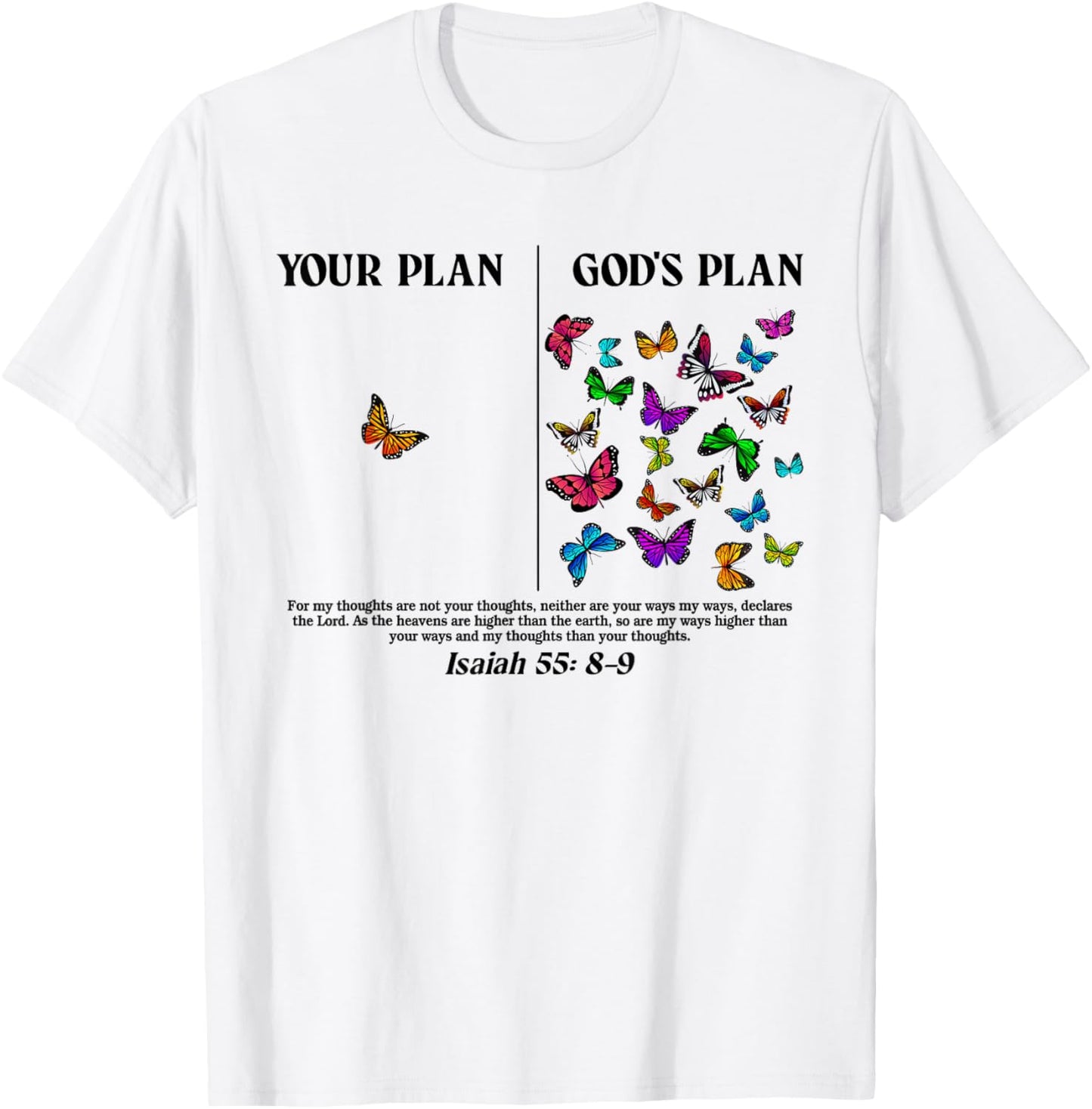 Your Plan And God's Plan Butterflies Isaiah 55:8-9 T-Shirt - T-Shirt | White