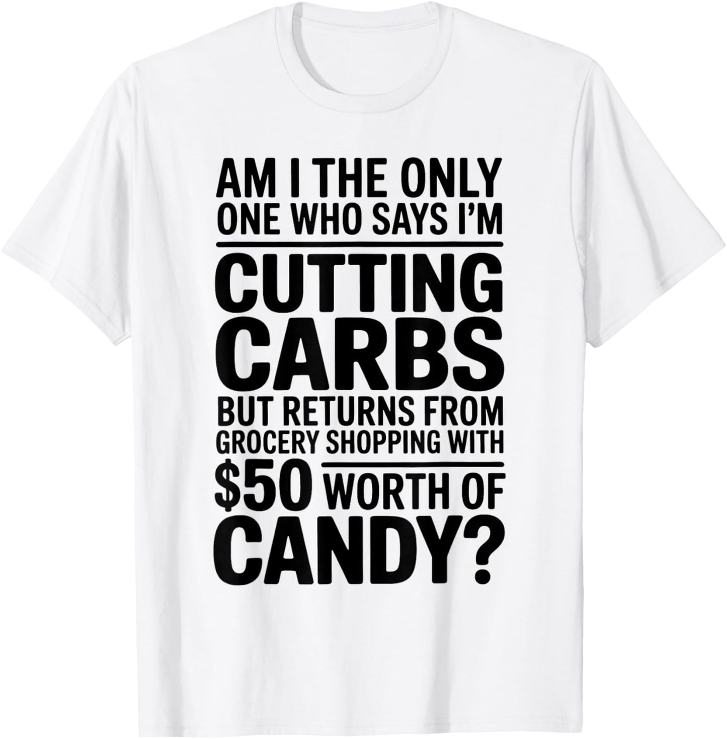 Cutting Carbs But Bought Candy Funny Diet T-Shirt - T-Shirt | White