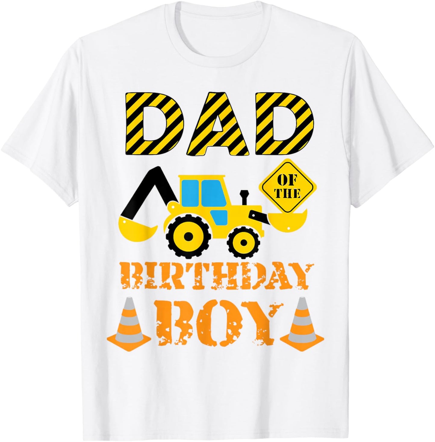 Dad of The Birthday Boy Construction Son Birthday Father T-Shirt - T-Shirt | White