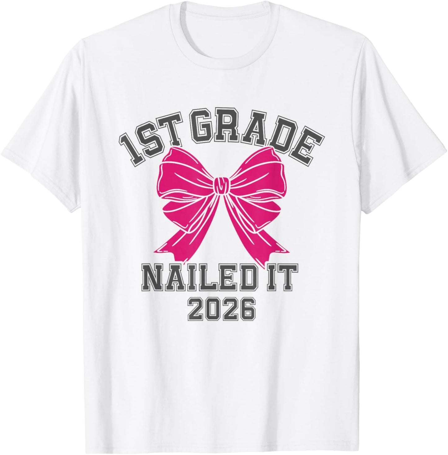 1st Grade Nailed It 2026 Bow First Grade Graduation T-Shirt - T-Shirt | White