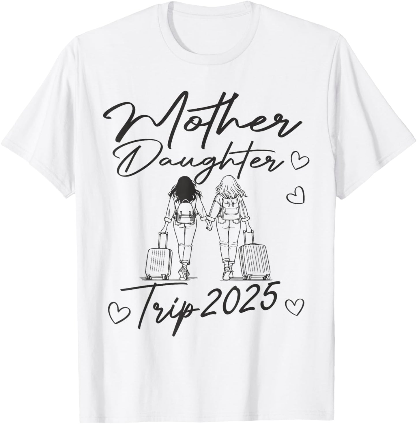 Mother Daughter Trip 2025 T-Shirt - T-Shirt | White