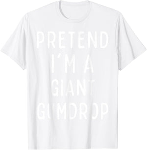 Funny Halloween Costume "Pretend I'm a Giant Gummy Bear" T-Shirt - T-Shirt | White